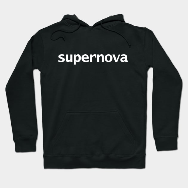 Supernova Minimal Star Typography White Text Hoodie by ellenhenryart